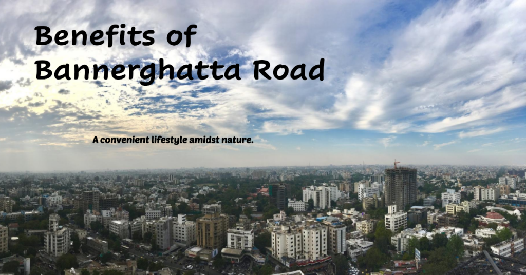 Benefits of Living in Bannerghatta Road