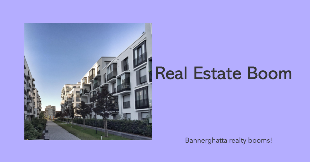Current Real Estate Market in Bannerghatta Road