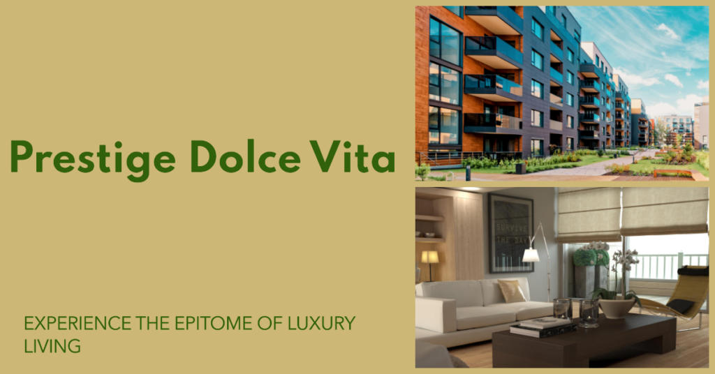 Prestige Dolce Vita: Where Luxury Meets Lifestyle