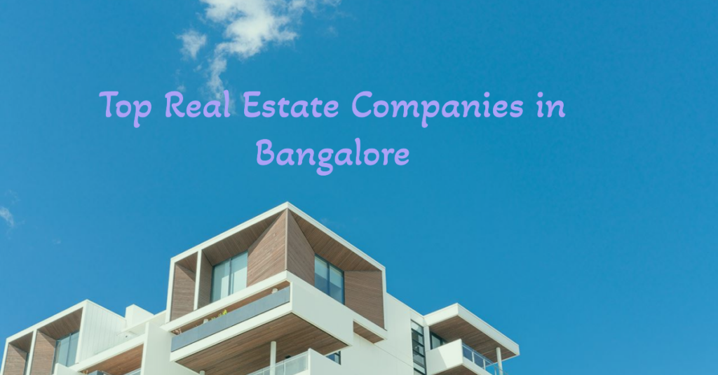 Best Real Estate Companies in Bangalore