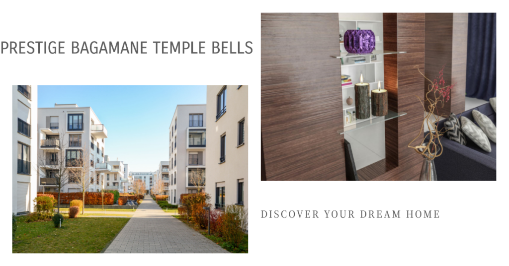 Prestige Bagamane Temple Bells: A Modern Oasis in Bangalore's Real Estate Landscape