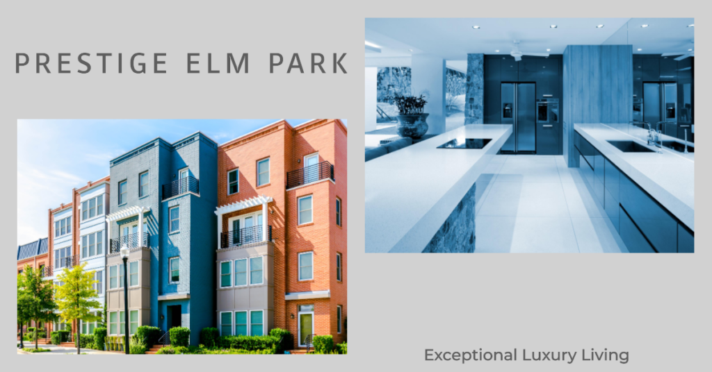 Prestige Elm Park: Elevating Your Living Experience