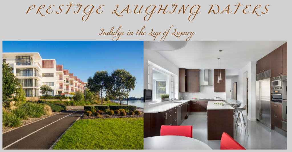 Prestige Laughing Waters: Where Luxury Meets Serenity
