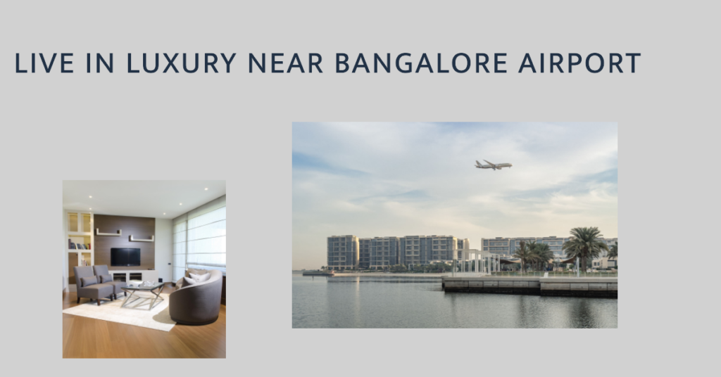 Luxury Living Takes Flight: Exploring Apartments Near Bangalore Airport